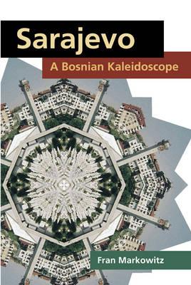 Sarajevo: A Bosnian Kaleidoscope (Interp Culture New Millennium)