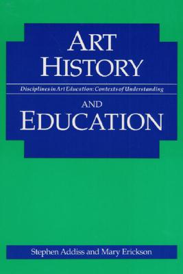 Art History and Education (Disciplines in Art Education)