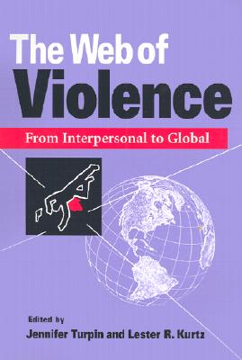 The Web of Violence: From Interpersonal to Global