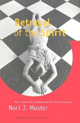 Betrayal of the Spirit: My Life behind the Headlines of the Hare Krishna Movement