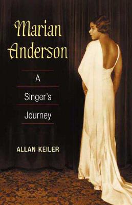 Marian Anderson: A SINGER'S JOURNEY (Music in American Life)