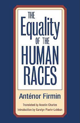 The Equality of Human Races: POSITIVIST ANTHROPOLOGY