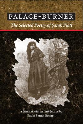 Palace-Burner: THE SELECTED POETRY OF SARAH PIATT (American Poetry Recovery Series)