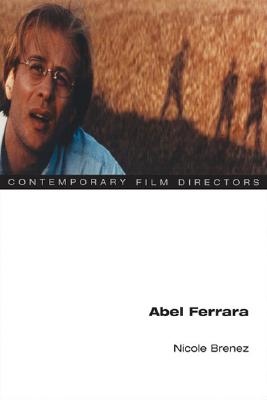 Abel Ferrara (Contemporary Film Directors)