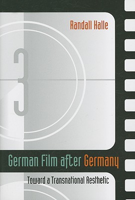 German Film after Germany: Toward a Transnational Aesthetic