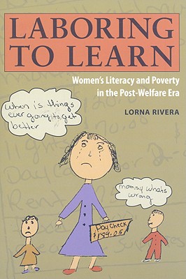 Laboring to Learn: Women's Literacy and Poverty in the Post-Welfare Era