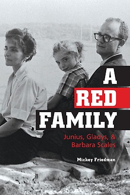 A Red Family: Junius, Gladys, and Barbara Scales