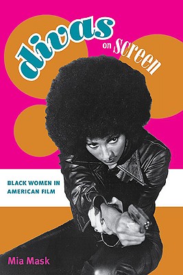 Divas on Screen: Black Women in American Film