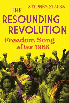 Resounding Revolution: Freedom Song After 1968