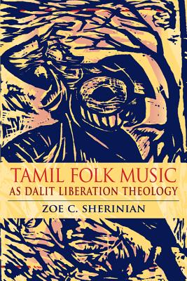 Tamil Folk Music as Dalit Liberation Theology (Ethnomusicology Multimedia)