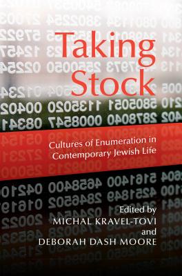 Taking Stock: Cultures of Enumeration in Contemporary Jewish Life (The Modern Jewish Experience)
