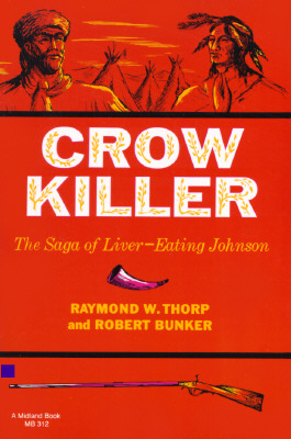 Crow Killer: The Saga of Liver-Eating Johnson (Midland Book)