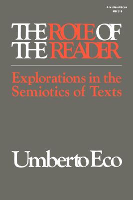Role of the Reader: Explorations in the Semiotics of Texts