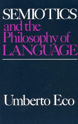 Semiotics and the Philosophy of Language (Advances in Semiotics)