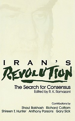 Iran's Revolution: The Search for Consensus