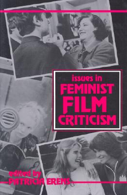 Image for Issues in Feminist Film Criticism (A Midland Book)
