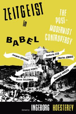 Zeitgeist in Babel: The Postmodernist Controversy (A Midland Book)