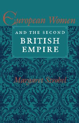 European Women and the Second British Empire (A Midland Book)