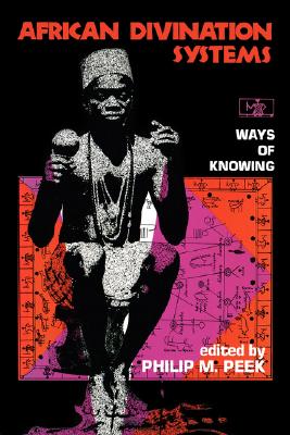 African Divination Systems: Ways of Knowing (African Systems of Thought)