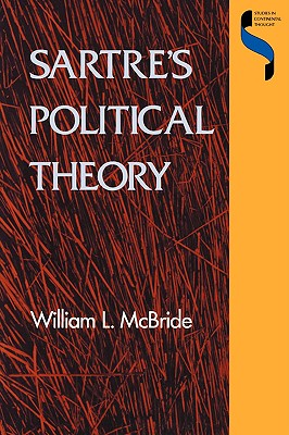 Sartre's Political Theory (Studies in Continental Thought (Paperback))