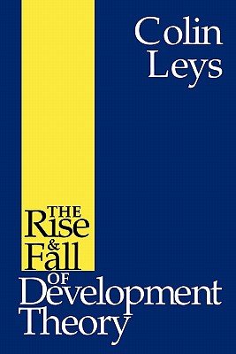 The Rise & Fall of Development Theory