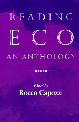 Reading Eco: An Anthology (Advances in Semiotics)