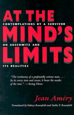 Image for At the Mind's Limits: Contemplations by a Survivor on Auschwitz and its Realities