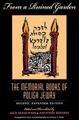 Image for From a Ruined Garden, Second Expanded Edition: The Memorial Books of Polish Jewry (Indiana-Holocaust Museum Reprint)