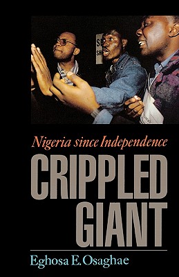 The Crippled Giant: Nigeria since Independence