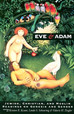 Eve and Adam: Jewish, Christian, and Muslim Readings on Genesis and Gender