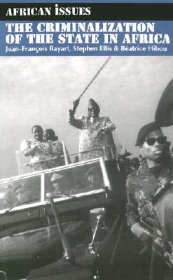 Criminalization of the State in Africa (African Issues)
