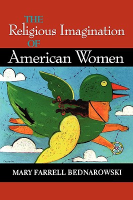The Religious Imagination of American Women (Religion in North America)
