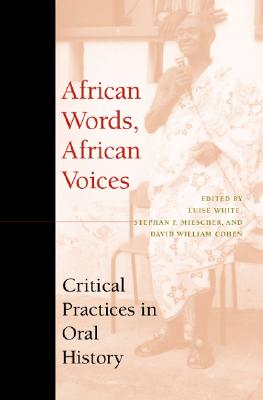 Image for African Words, African Voices: Critical Practices in Oral History