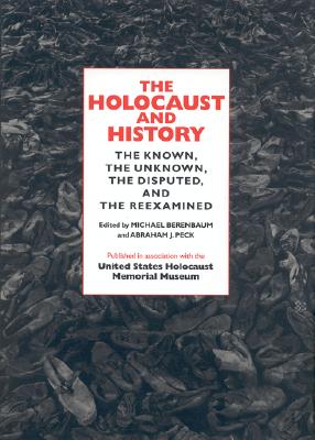 Image for The Holocaust and History: The Known, the Unknown, the Disputed, and the