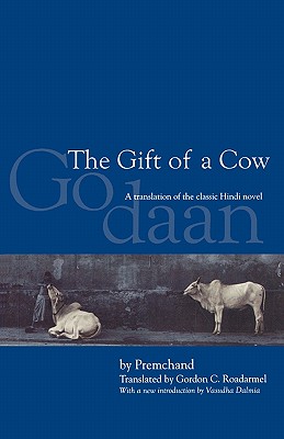 The Gift of a Cow, Second Edition: A Translation from the Hindi Novel