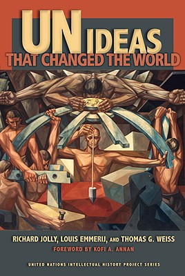 UN Ideas That Changed the World (United Nations Intellectual History Project Series)