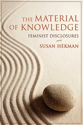The Material of Knowledge: Feminist Disclosures