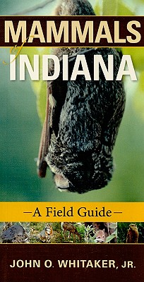Mammals of Indiana: A Field Guide (Indiana Natural Science)