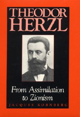 Theodor Herzl: From Assimilation to Zionism (Jewish Literature and Culture)