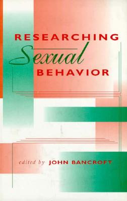 Researching Sexual Behavior: Methodological Issues (Kinsey Institute Series)