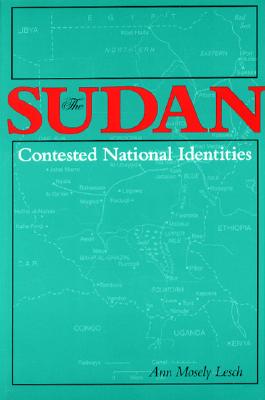 The Sudan-Contested National Identities (Indiana Series in Middle East Studies)