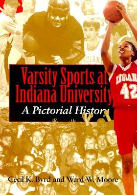 Varsity Sports at Indiana University: A Pictorial History