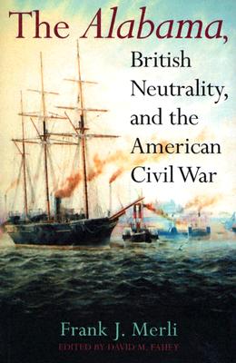 Image for The Alabama, British Neutrality, and the American Civil War