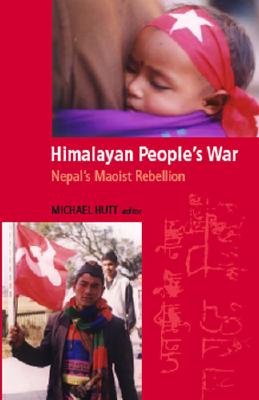 Himalayan People's War: Nepal's Maoist Rebellion