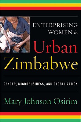 Enterprising Women in Urban Zimbabwe: Gender, Microbusiness, and Globalization