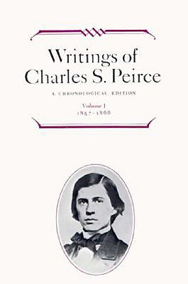 Writings of Charles S. Peirce: A Chronological Edition, Vol. 1 1857-1866