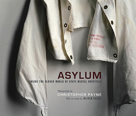 Asylum: Inside the Closed World of State Mental Hospitals (The MIT Press)