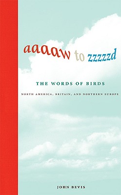 Image for Aaaaw to Zzzzzd: The Words of Birds: North America, Britain, and Northern Europe (The MIT Press)