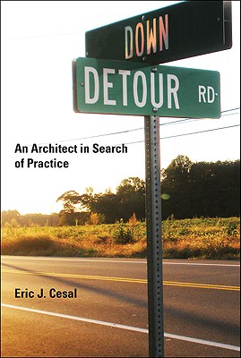 Image for Down Detour Road: An Architect in Search of Practice (The MIT Press)