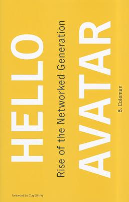 Hello Avatar: Rise of the Networked Generation (The MIT Press)